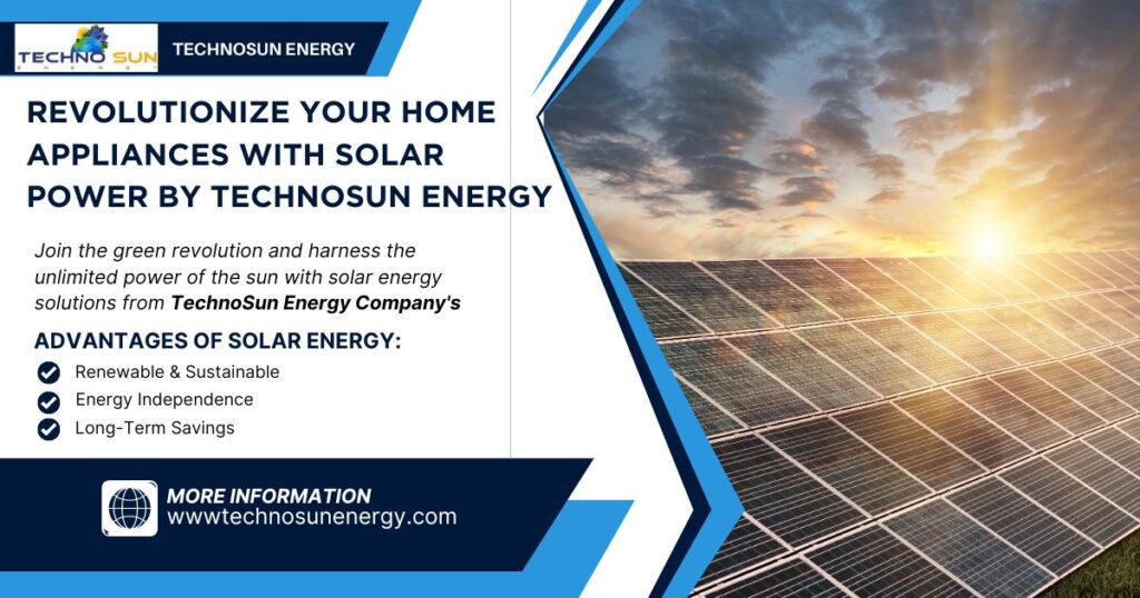Revolutionize Your home Appliances With Solar Power By Technosun Energy